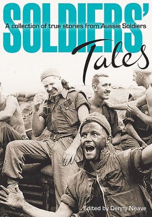 Soldiers' Tales: A Collection of True Stories from Aussie Soldiers