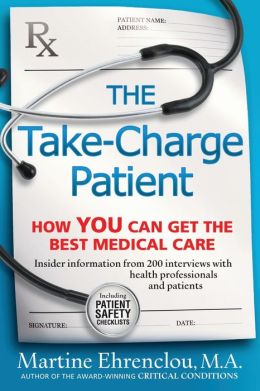 The Take-Charge Patient: How YOU Can Get the Best Medical Care