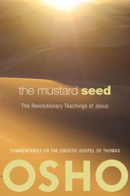 The Mustard Seed: The Revolutionary Teachings of Jesus Osho