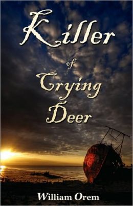 Killer of Crying Deer William Orem
