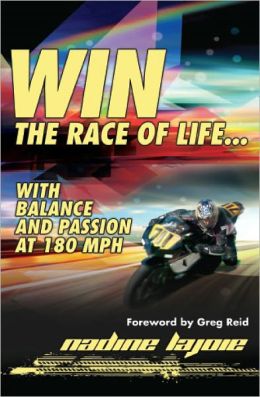 Win the Race of Life: With Balance and Passion at 180 MPH