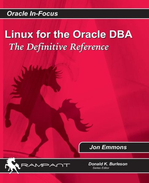 Linux for the Oracle DBA: The Definitive Reference