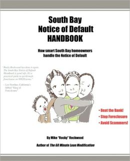South Bay Notice of Default Handbook: How Smart South Bay Homeowners Handle the Notice of Default