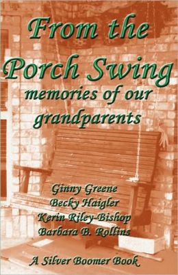 From the Porch Swing - memories of our grandparents