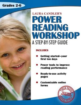 Laura Candler's Power Reading Workshop: A Step-by-Step Guide Laura Candler