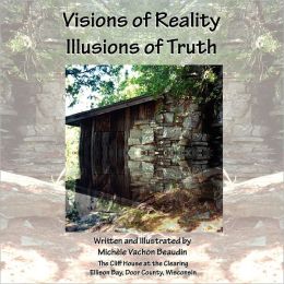 Visions Of Reality Illusions Of Truth