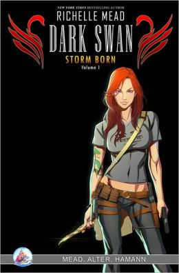 Dark Swan: Storm Born Volume 1 Richelle Mead, Grant Alter and Dave Hamann