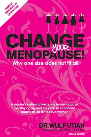 Change Your Menopause: Why one size does not fit all. 2nd Edition