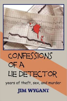 Confessions Of A Lie Detector