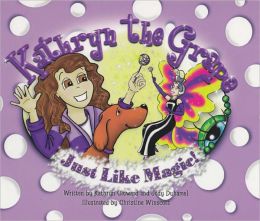 Kathryn the Grape - Just Like Magic!