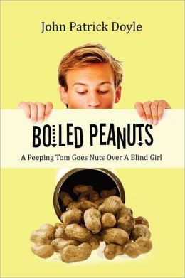 Boiled Peanuts - A Peeping Tom Goes Nuts Over A Blind Girl