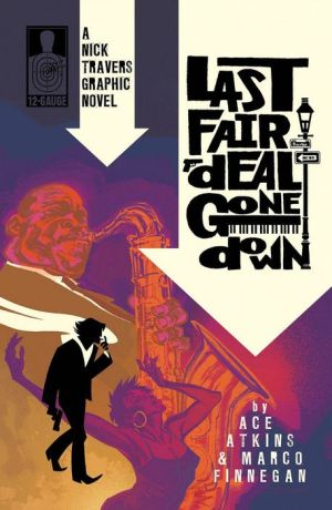 Nick Travers, Volume 1: Last Fair Deal Gone Down