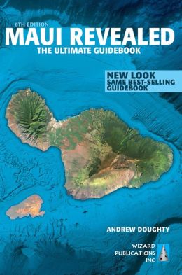 Maui Revealed: The Ultimate Guidebook
