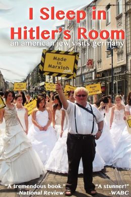 I Sleep in Hitler's Room: An American Jew Visits Germany Tuvia Tenenbom, Nicholas Frankovich and Isi Tenenbom