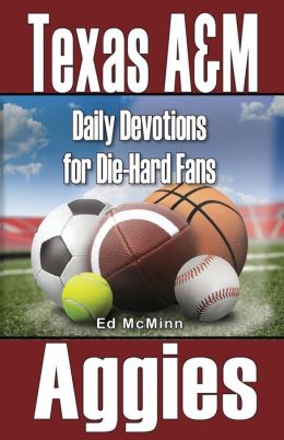 Daily Devotions for Die-Hard Fans: Texas A&M Aggies