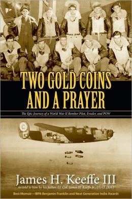 Two Gold Coins and a Prayer: The Epic Journey of a World War II Bomber Pilot and POW