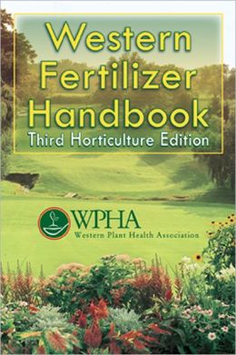 Western Fertilizer Handbook: Third Horticulture Edition Jerome Pier and Dave Barlow