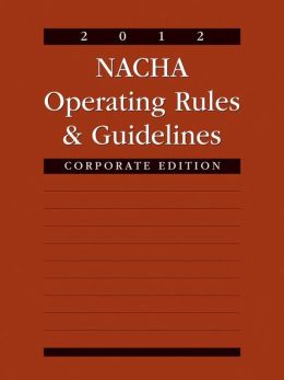 2012 NACHA Operating Rules & Guidelines: Corporate Edition (PagePerfect NOOK Book)