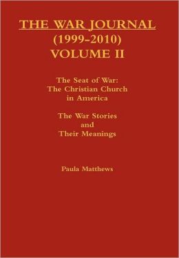 The War Journal (1999-2010) Volume II Paula Matthews