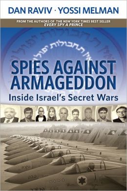 Spies Against Armageddon: Inside Israel's Secret Wars
