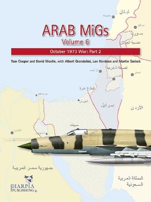 Arab MiGs Volume 6: October 1973 War: Part 2