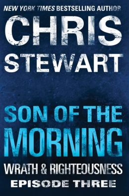 Son of the Morning: Wrath & Righteousness: Episode Three