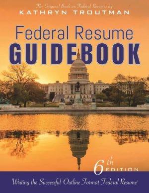 Federal Resume Guidebook, 6th Edition