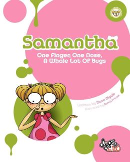 Samantha: One Finger, One Nose, A Whole Lot of Bugs