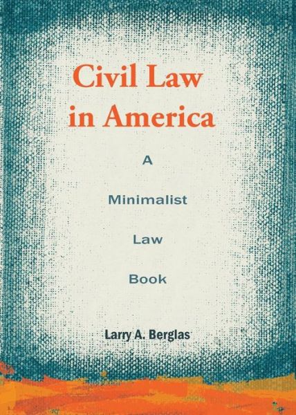 Civil Law in America: A Minimalist Law Book