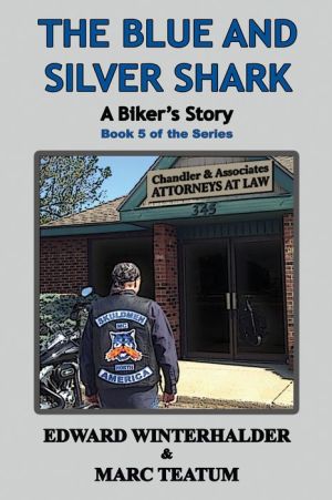 The Blue And Silver Shark: A Biker's Story