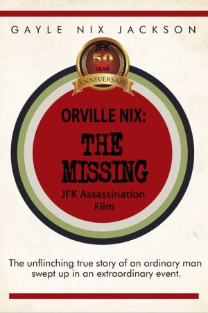 Orville Nix: The Missing JFK Assassination Film