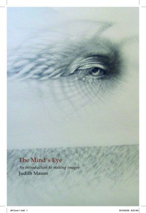 The Mind's Eye: An introduction to making images.