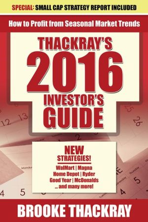 Thackray's 2016 Investor's Guide: How to Profit from Seasonal Market Trends