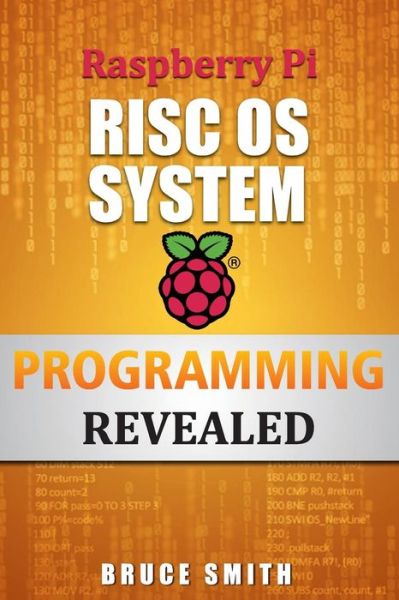 Raspberry Pi RISC OS System Programming Revealed