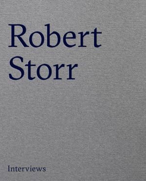 Robert Storr: Interviews