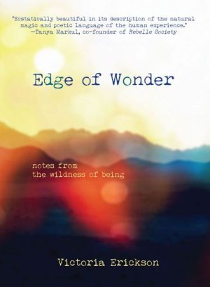 Edge of Wonder: Notes from the Wildness of Being