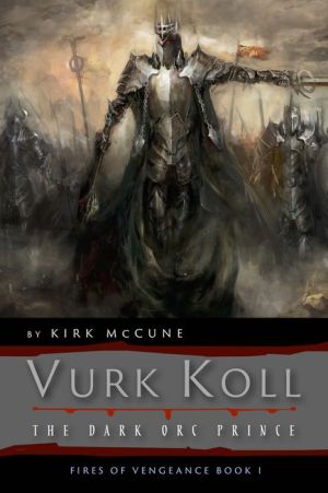 Vurk Koll: The Dark Orc Prince, Book I