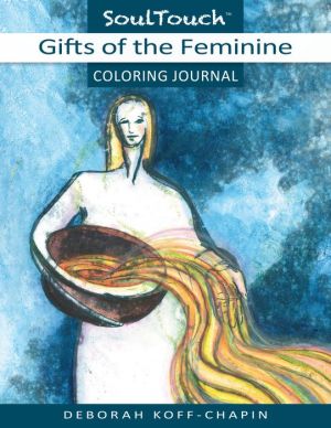 Gifts of the Feminime: Soul Touch Coloring Journal