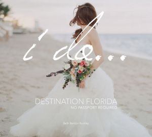I Do...Destination Florida: No Passport Required