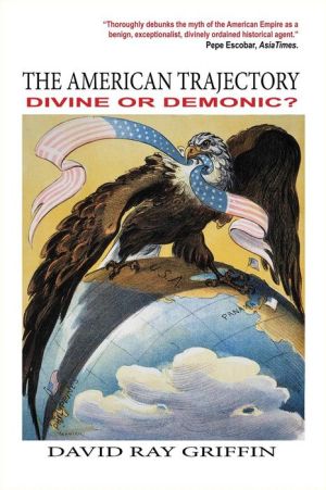 Book The American Trajectory: Divine or Demonic?