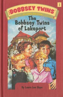 Bobbsey Twins 01: The Bobbsey Twins Of Lakeport (Bobbsey Twins) Laura Lee Hope