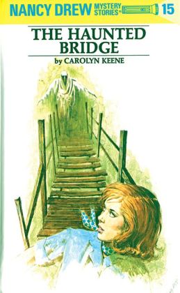 The Haunted Bridge (Nancy Drew, Book 15) Carolyn Keene