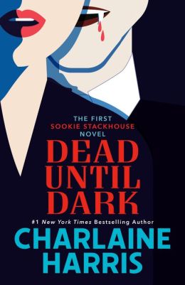 Dead until Dark (Sookie Stackhouse / Southern Vampire Series #1) (True Blood)