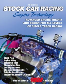 Stock Car Racing Engine TechnologyHP1506: Advanced Engine Theory and Design for All Levels of Circle Track Racing Editors of Stock Car Racing Magazine