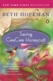 Book Cover Image. Title: Saving CeeCee Honeycutt, Author: Beth Hoffman