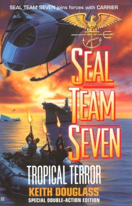 Seal Team Seven 12: Tropical Terror Keith Douglass