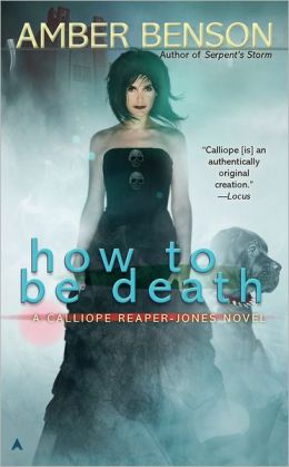 How to be Death (Calliope Reaper-Jones Series #4)