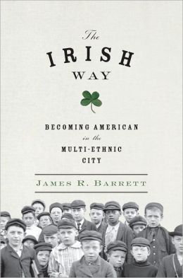The Irish Way: Becoming American in the Multiethnic City