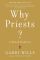 Why Priests?: A Failed Tradition