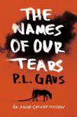 Book Cover Image. Title: The Names of Our Tears (Amish-Country Mystery Series #8), Author: P. L. Gaus